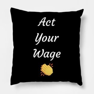 Quiet quitting: Act your wage Pillow