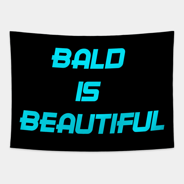 BALD IS BEAUTIFUL Tapestry by GOTOCREATE