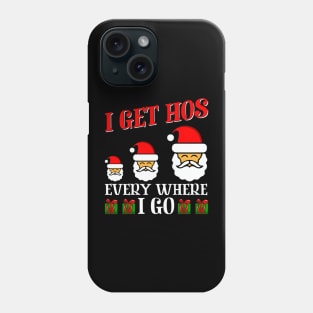 I Get Hos Every Where I Go Funny T-shirt Phone Case