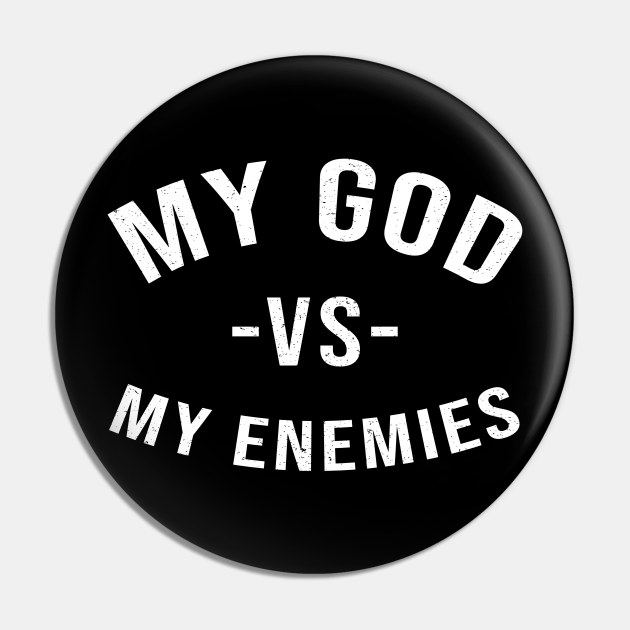 my god vs my enemies t shirt