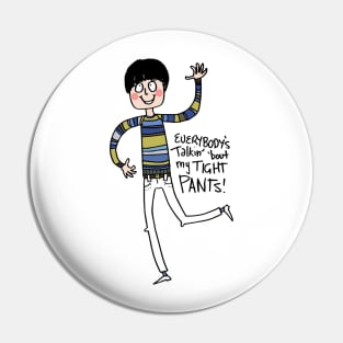 Tight Pants - cartoon Pin