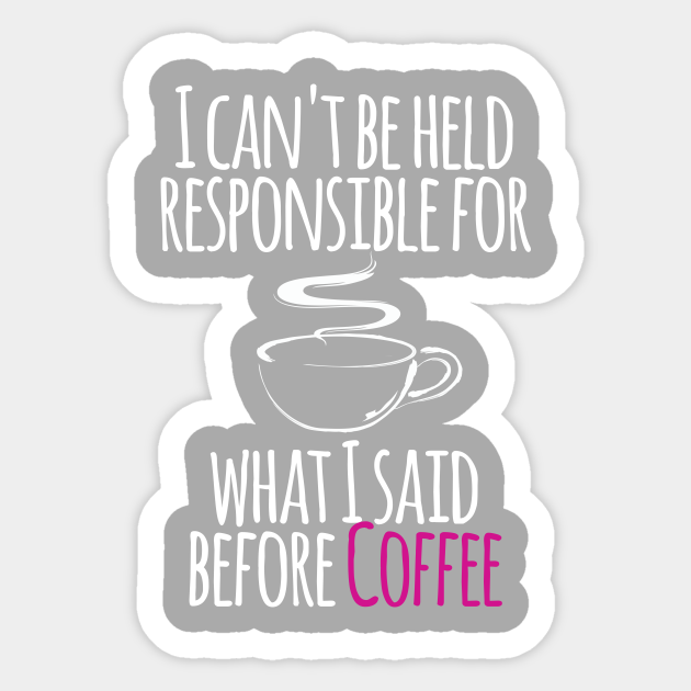 Not Before Coffee Custom Coffee Sticker Teepublic