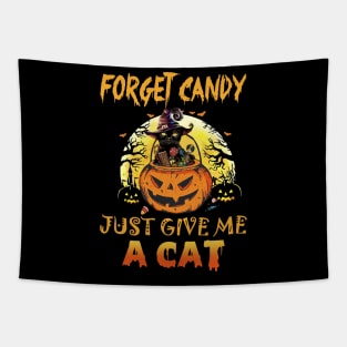 Forget Candy Just Give Me A Cat T-shirt Tapestry