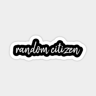 Random citizen Magnet