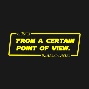 From A Certain Point of View T-Shirt