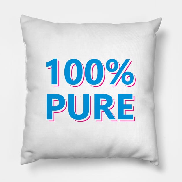 100% Pure Text Design Pillow by BrightLightArts