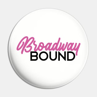 Broadway bound pink Pin