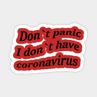 Don`t panic, I don`t have coronavirus. Magnet