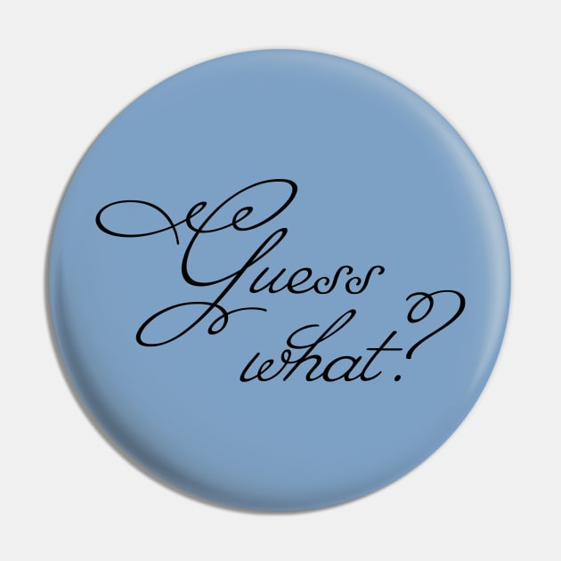 Guess What Pregnancy Announcement Pin by PeppermintClover