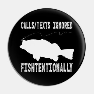 Calls Texts Ignored Fishtentionally - Ocean Life Squad® Pin