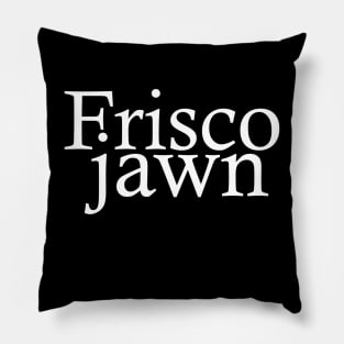 Frisco Jawn Pillow