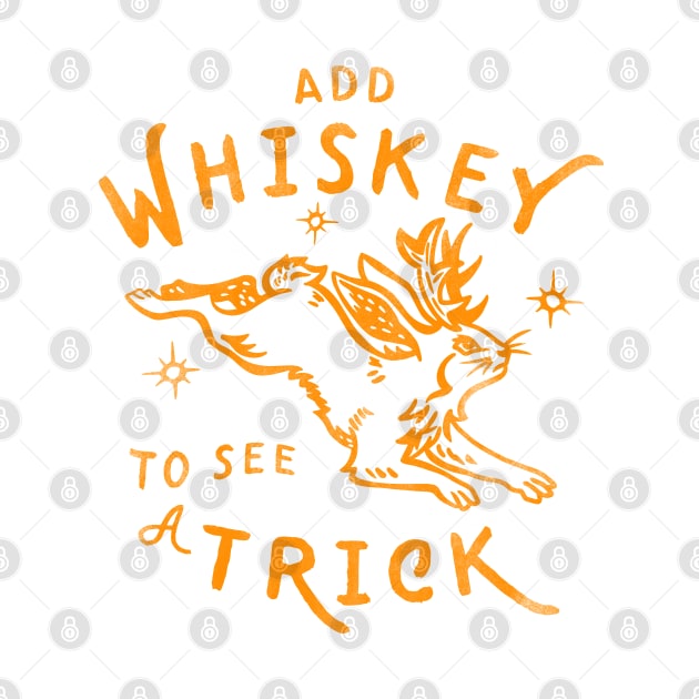 "Add Whiskey To See A Trick" Funny Jackalope Shirt Art V.2 by The Whiskey Ginger