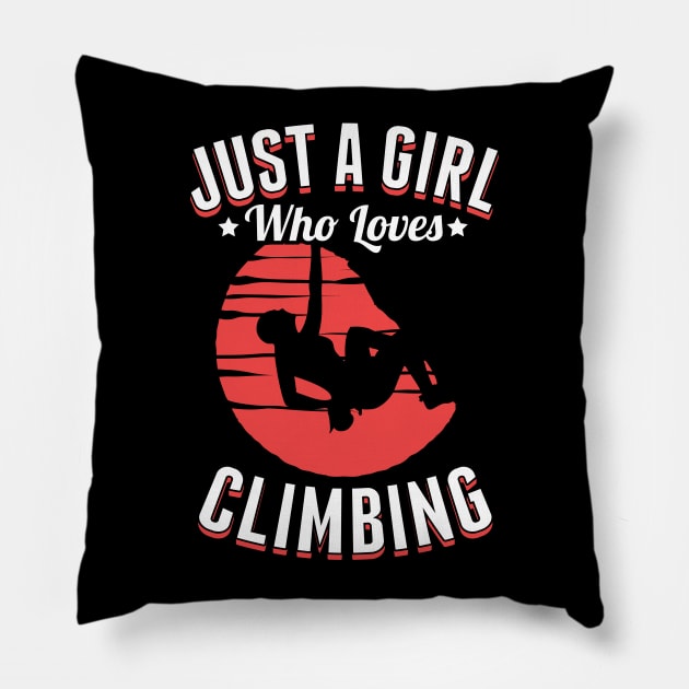 Just A Girl Who Loves Climbing Funny Hiking Gift Pillow by HCMGift