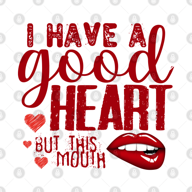 Red i have a good heart but this mouth by Aekasit weawdee