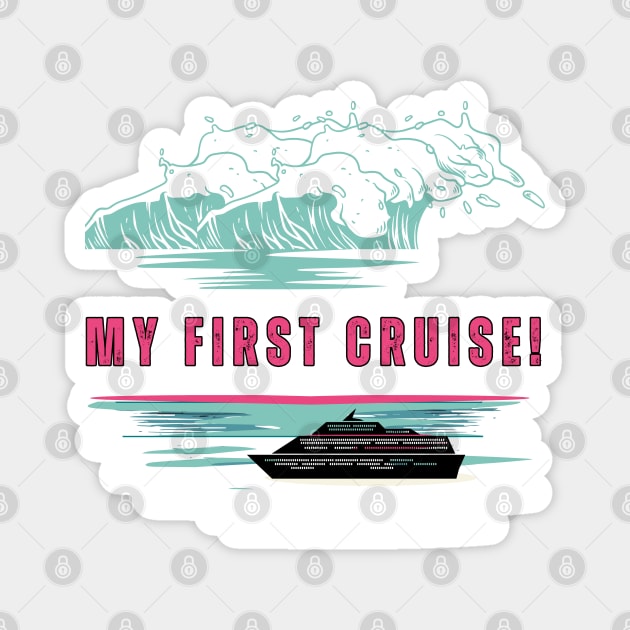 My First Cruise! Cruise Vibe Magnet by Cute Pets Graphically