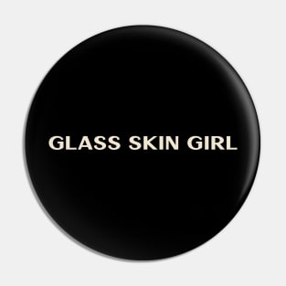 Glass Skin Girl Funny Girl Ironic Girl Pin