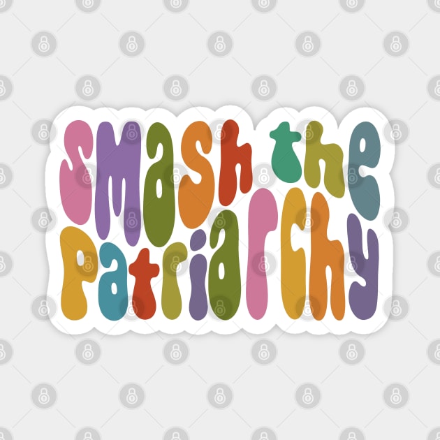 Smash The Patriarchy Colorful Word Art Magnet by Slightly Unhinged