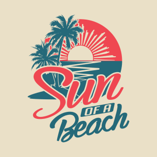 Sun Of A Beach T-Shirt