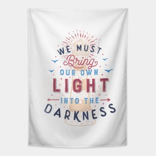 We Must Bring Our Own Light Into The Darkness Tapestry