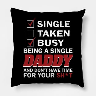 Being a single daddy Pillow