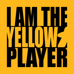 I am the Yellow Player T-Shirt