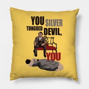 You silver tongued devil, you! - Django Unchained Pillow