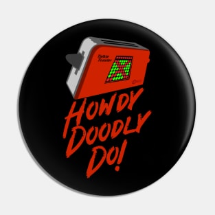 Talkie Toaster - Howdy Doodly Do! Pin