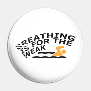 Swimmer - Breathing is for the weak Pin