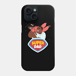 Super dad is next to me Phone Case