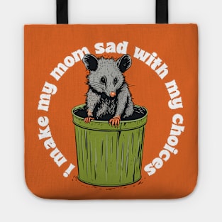 i make my mom sad with my choices Tote