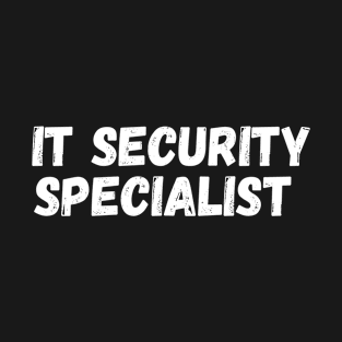 It Security Specialist T-Shirt