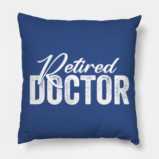 Retired Doctor Pillow