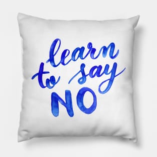 Learn to say no - blue Pillow