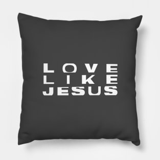 Love Like Jesus Pillow