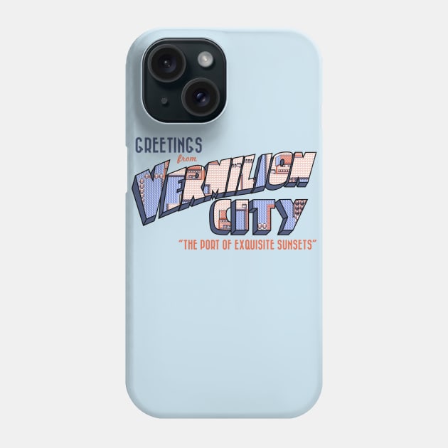 Greetings from Vermilion City Phone Case by merimeaux