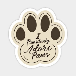 I pawsitively adore paws Magnet