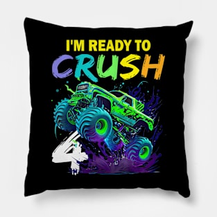 Im Ready To Crush 4 Monster Truck 4Th Birthday Boys Kids Pillow