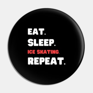 Eat Sleep Ice Skating Repeat Pin