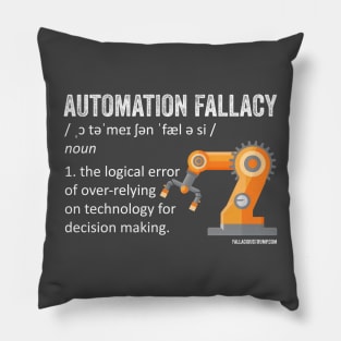 Automation Fallacy Definition Pillow