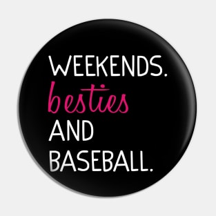 Weekends Besties and baseball Pin