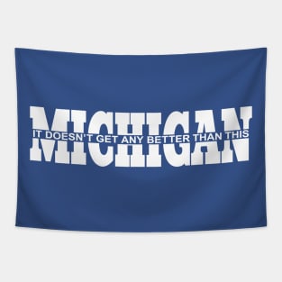 michigan it doesn’t get any better than this Tapestry