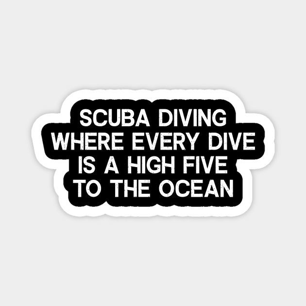 Scuba Diving Where Every Dive is a High Five to the Ocean Magnet by trendynoize