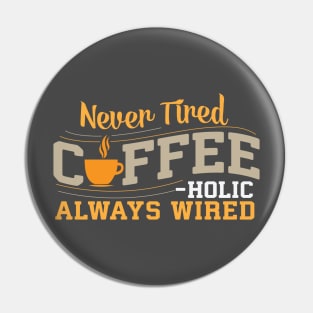 Coffee Always Wired Pin