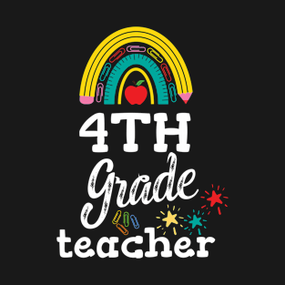 4th Grade Teacher, Cute Colorful Fourth Grade Teacher T-Shirt