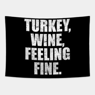 'Turkey, Wine, Feeling Fine' Thanksgiving  Turkey Tapestry