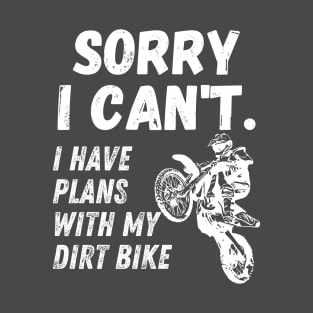 i have plan with my dirt bike T-Shirt