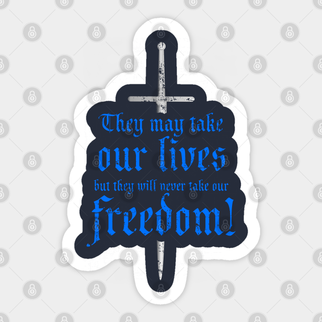 Braveheart Quote Distressed Braveheart Aufkleber Teepublic De