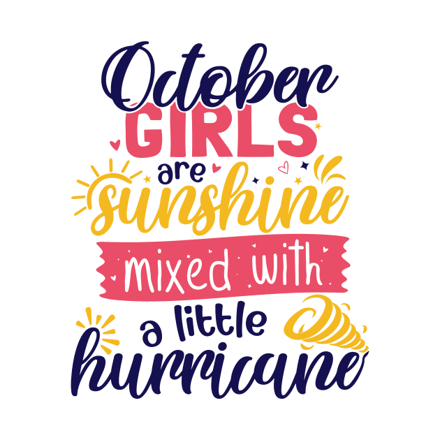 October Girls Are Sunshine Mixed With Hurricane by Kelleh Co. 