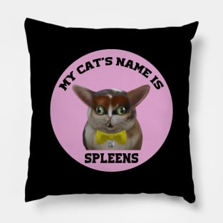 My cat's name is spleens - funny cats lover Pillow