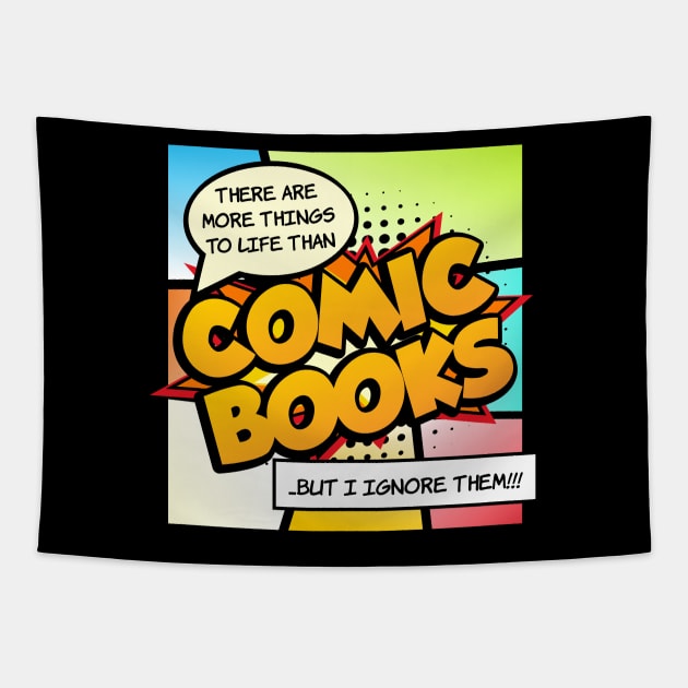 There are more things in life than Comic Books Tapestry by Gasometer Studio